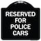 Signmission Reserved for Police Cars Heavy-Gauge Aluminum Architectural Sign, 18" x 18", BW-1818-23180 A-DES-BW-1818-23180 - alternate 1